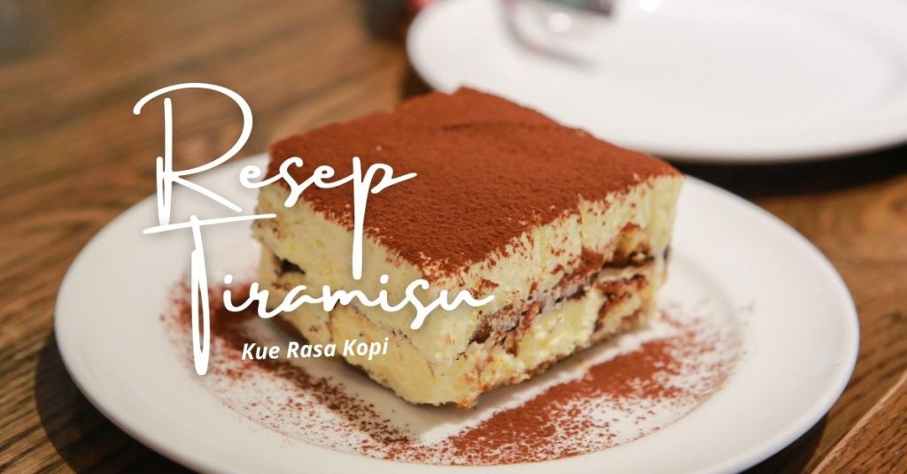 Resep Kue Tiramisu Cake
