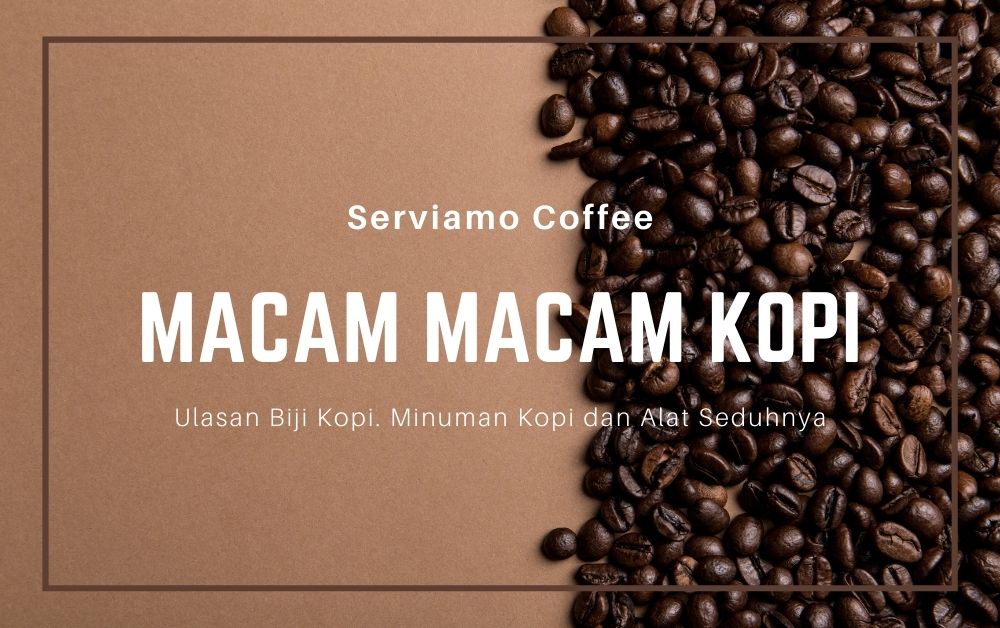 Macam Macam Kopi